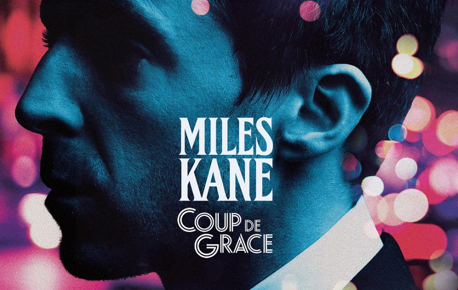 Miles Kane - Coup de Grace